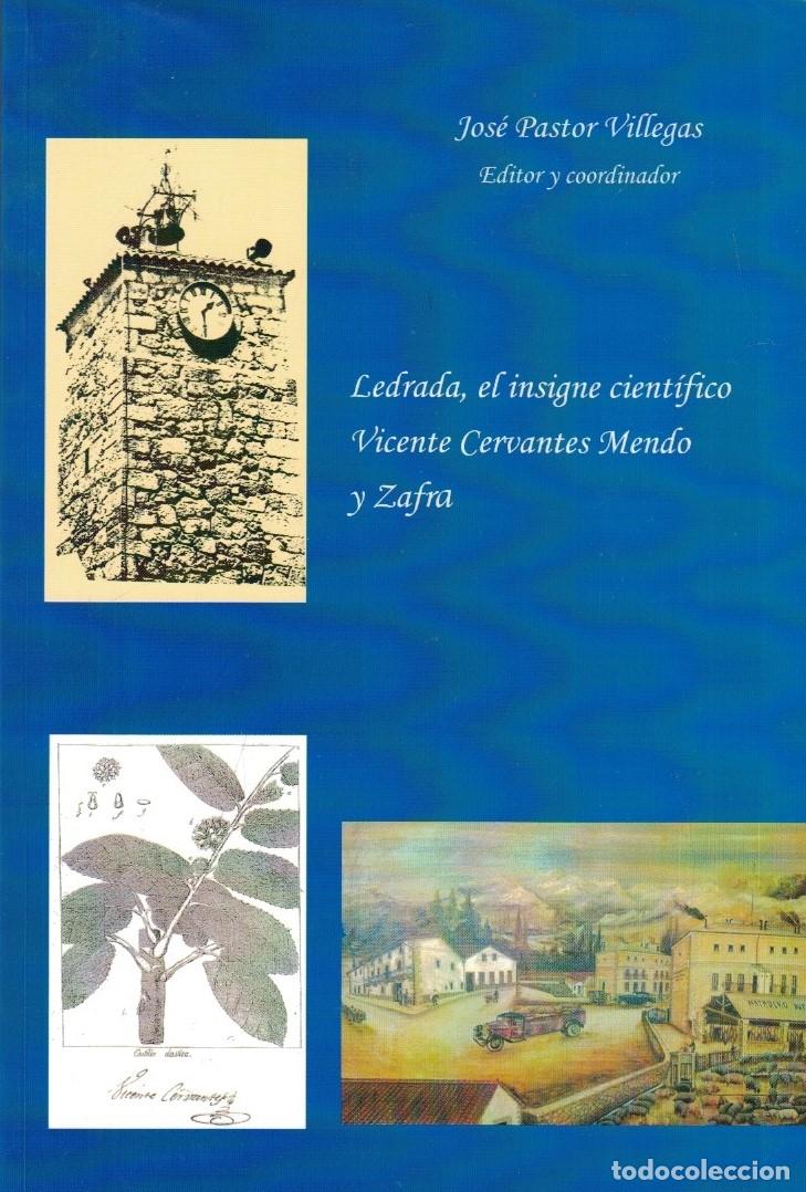 Libri di seconda mano: LEDRADA, EL INSIGNE CIENT&Iacute;FICO VICENTE CERVANTES MENDO Y ZAFRA. - Pastor Villegas. Jos&eacute;, (Editor y