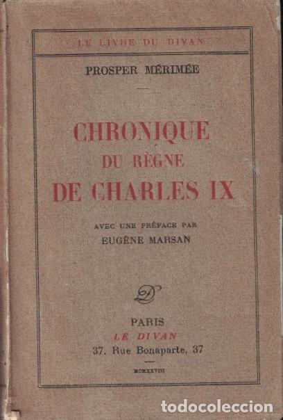 Libros: CHRONIQUE DU R&Eacute;GNE DE CHARLES IX. - M&eacute;rim&eacute;e. Prosper, - Foto 1