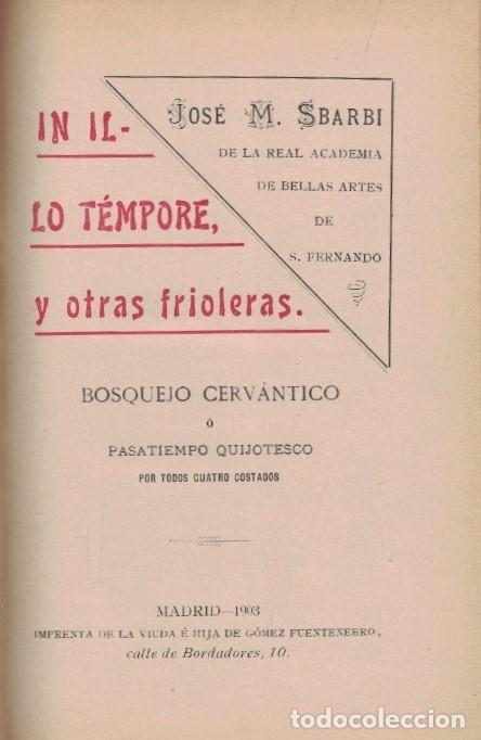 Livres: IN ILLO T&Eacute;MPORE, Y OTRAS FRIOLERAS. Bosquejo Cervantino &oacute; pasatiempo Quijotesco por todos cuatro co