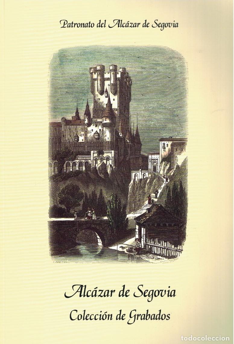 Livres: EL ALC&Aacute;ZAR DE SEGOVIA. COLECCI&Oacute;N DE GRABADOS. - Santos Gonz&aacute;lez. Jos&eacute; M.&ordf; (Presentaci&oacute;n)
