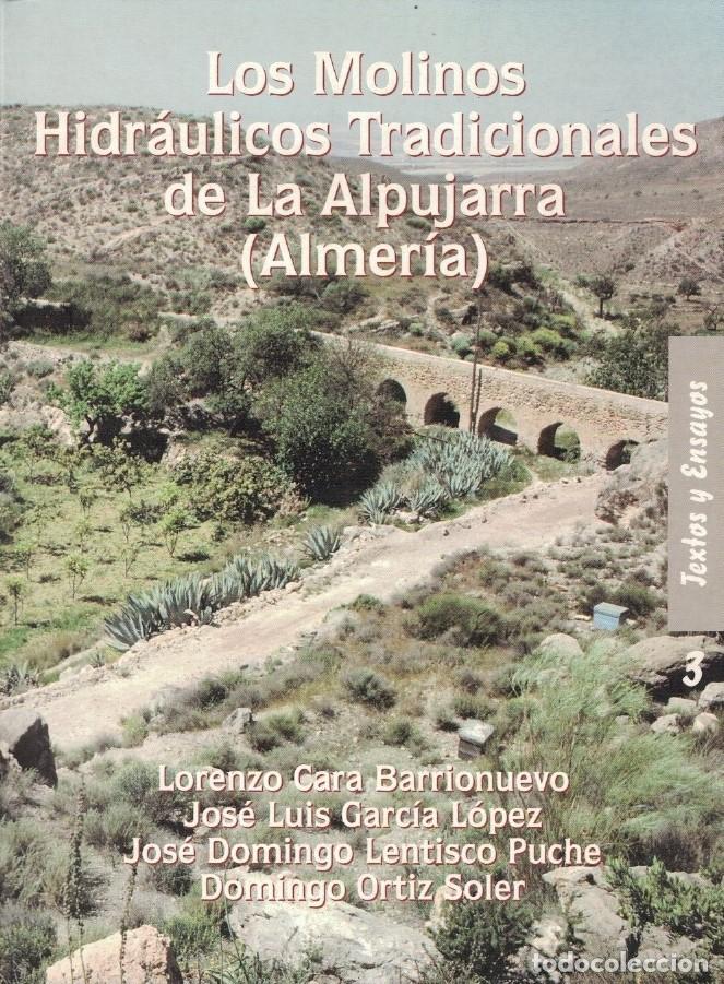 Livres: LOS MOLINOS HIDR&Aacute;ULICOS TRADICIONALES DE LA ALPUJARRA (ALMER&Iacute;A) - Cra Barrionuevo / Garc&iacute;a L&oacute;pez / L