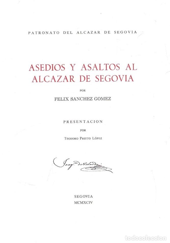 Livres: ASEDIOS Y ASALTOS AL ALC&Aacute;ZAR DE SEGOVIA. - S&aacute;nchez G&oacute;mez. F&eacute;lix,