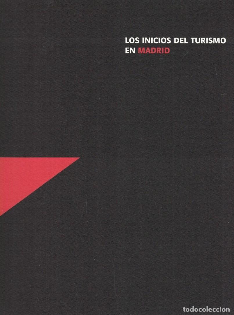 Livres: LOS INICIOS DEL TURISMO EN MADRID. Cat&aacute;logo. - Moreno Garrido. Ana,