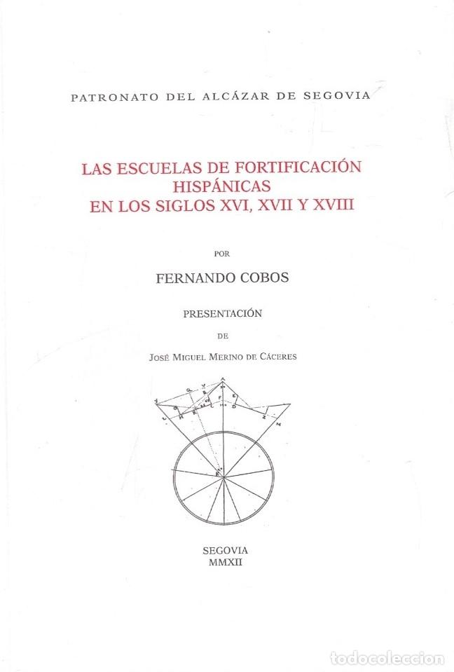 Libros: LAS ESCUELAS DE FORTIFICACI&Oacute;N HISP&Aacute;NICAS EN LOS SIGLOS XVI, XVII Y XVIII. - Cobos. Fernando,