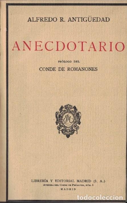 Libros: Miscel&aacute;nea Literaria. ANECDOTARIO. * ANECDOTARIO POL&Iacute;TICO. (2 OBRAS) - Antig&uuml;edad. Alfredo R., *