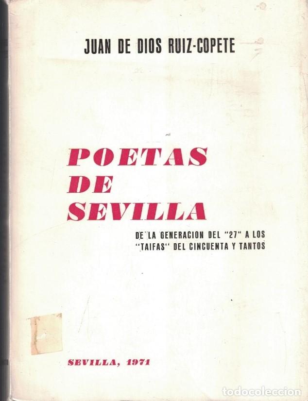 Libros: POETAS DE SEVILLA. De la generaci&oacute;n del 27 a los taifas del cincuenta y tantos. - Ruiz-Copete. Juan