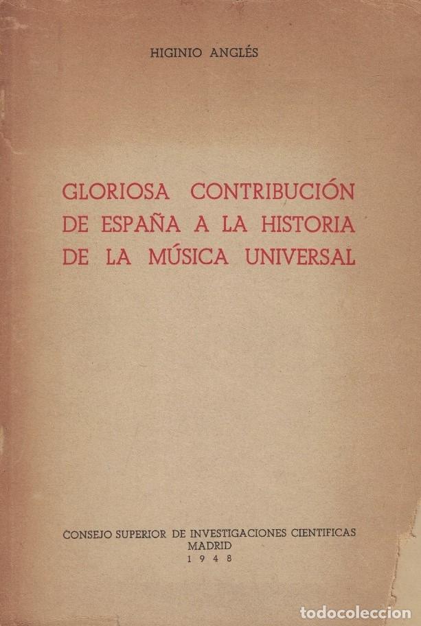Libros: GLORIOSA CONTRIBUCI&Oacute;N DE ESPA&Ntilde;A A LA HISTORIA DE LA M&Uacute;SICA UNIVERSAL. Discurso. - Angl&eacute;s. Higinio,