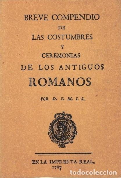 Libros: BREVE COMPENDIO DE LAS COSTUMBRES Y CEREMONIAS DE LOS ANTIGUOS ROMANOS. - D. F. M. I. S.