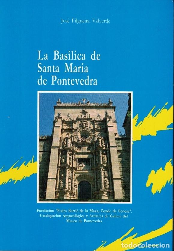 Libros: LA BAS&Iacute;LICA DE SANTA MAR&Iacute;A DE PONTEVEDRA. - Filgueira Valverde. Jos&eacute;,