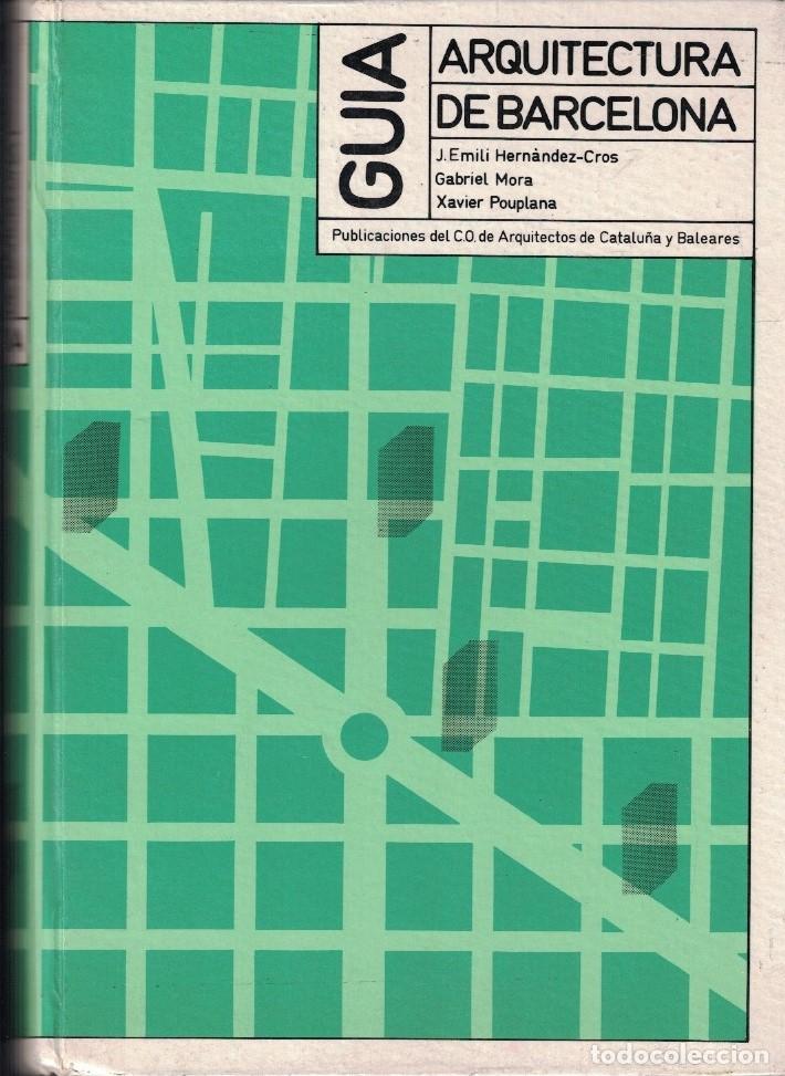 Livros em segunda m&atilde;o: ARQUITECTURA DE BARCELONA. Edificios de los Siglos III al XX. - Hern&aacute;ndez-Cros / Gabriel Mora / Xavi