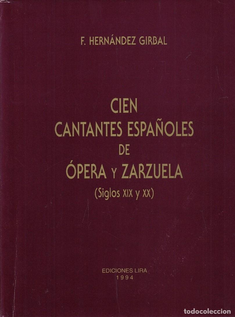 Livros em segunda m&atilde;o: CIEN CANTANTES ESPA&Ntilde;OLES DE &Oacute;PERA Y ZARZUELA (Siglos XIX y XX) - Hern&aacute;ndez Girbal. F.,