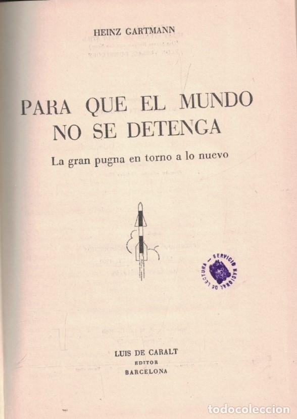 Livros em segunda m&atilde;o: PARA QUE EL MUNDO NO SE DETENGA. La gran pugna en torno a lo nuevo. - Cartmann. Heinz,