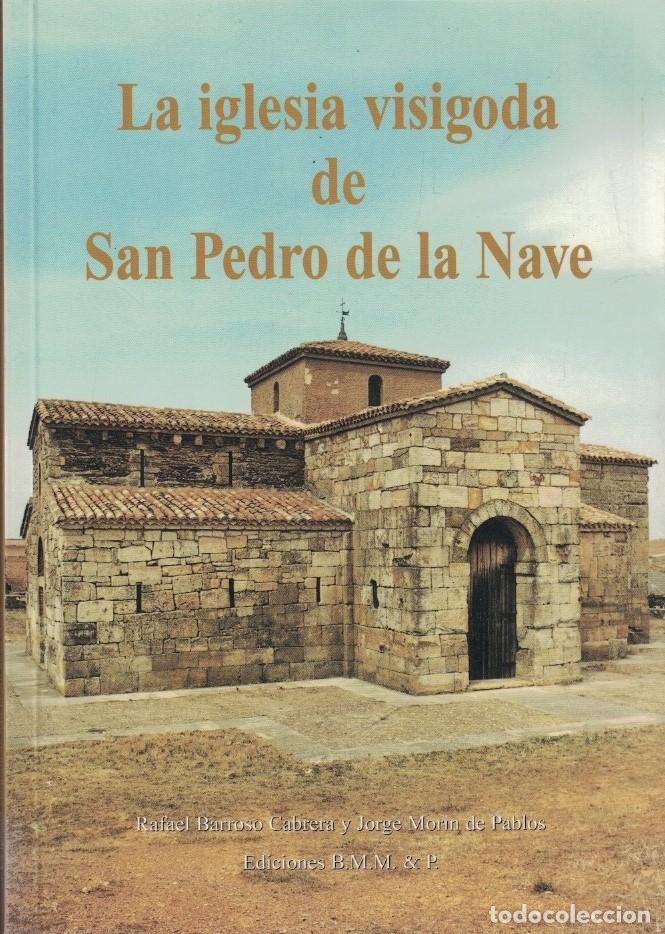 Livros em segunda m&atilde;o: LA IGLESIA VISIGODA DE SAN PEDRO DE LA NAVE. (Zamora) - Barroso Cabrera / Morin de Pablos.