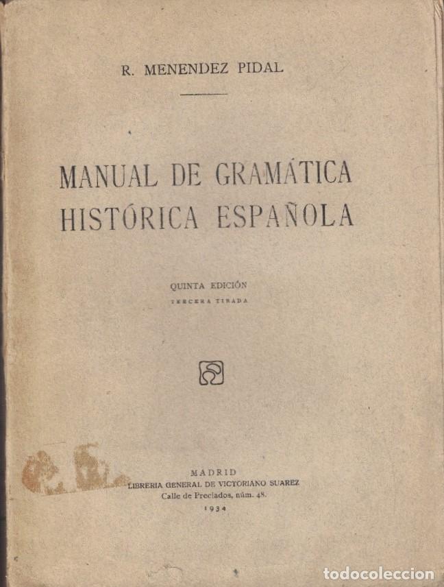 Libros: MANUAL DE GRAM&Aacute;TICA HIST&Oacute;RICA ESPA&Ntilde;OLA. - Men&eacute;ndez Pidal. R.,