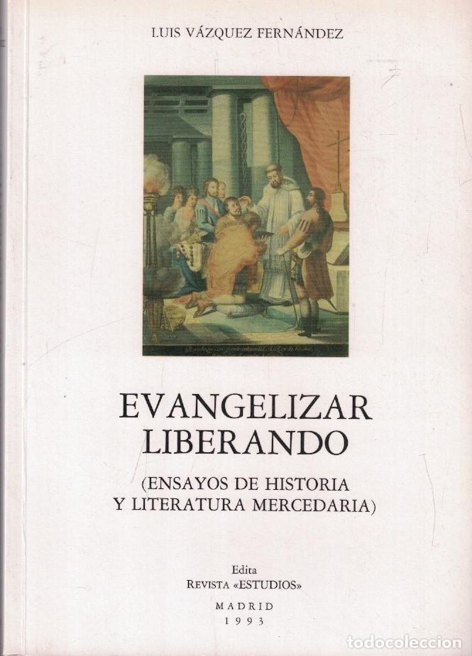 Libros: EVANGELIZAR LIBERANDO. Ensayos de historia y literatura mercedaria. - V&aacute;zquez Fern&aacute;ndez. Luis,