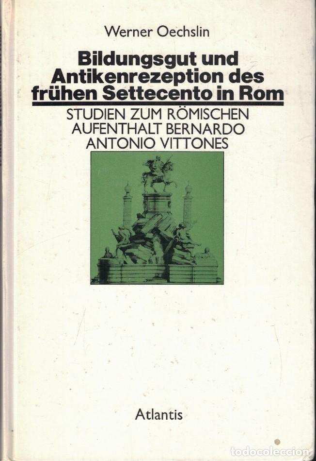Libros: BILDUNGSGUT UND ANTIKENREZEPTION DES FR&Uuml;HEN SETTECENTO IN ROM. - Oechslin. Werner,