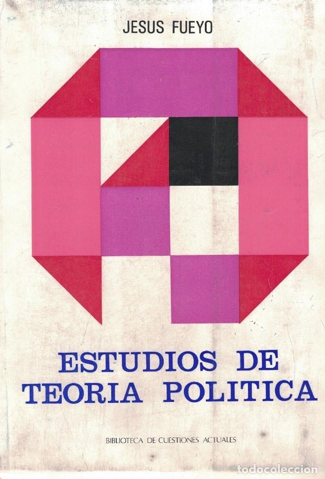 Libros: ESTUDIOS DE TEOR&Iacute;A POL&Iacute;TICA. - Fueyo. Jes&uacute;s,
