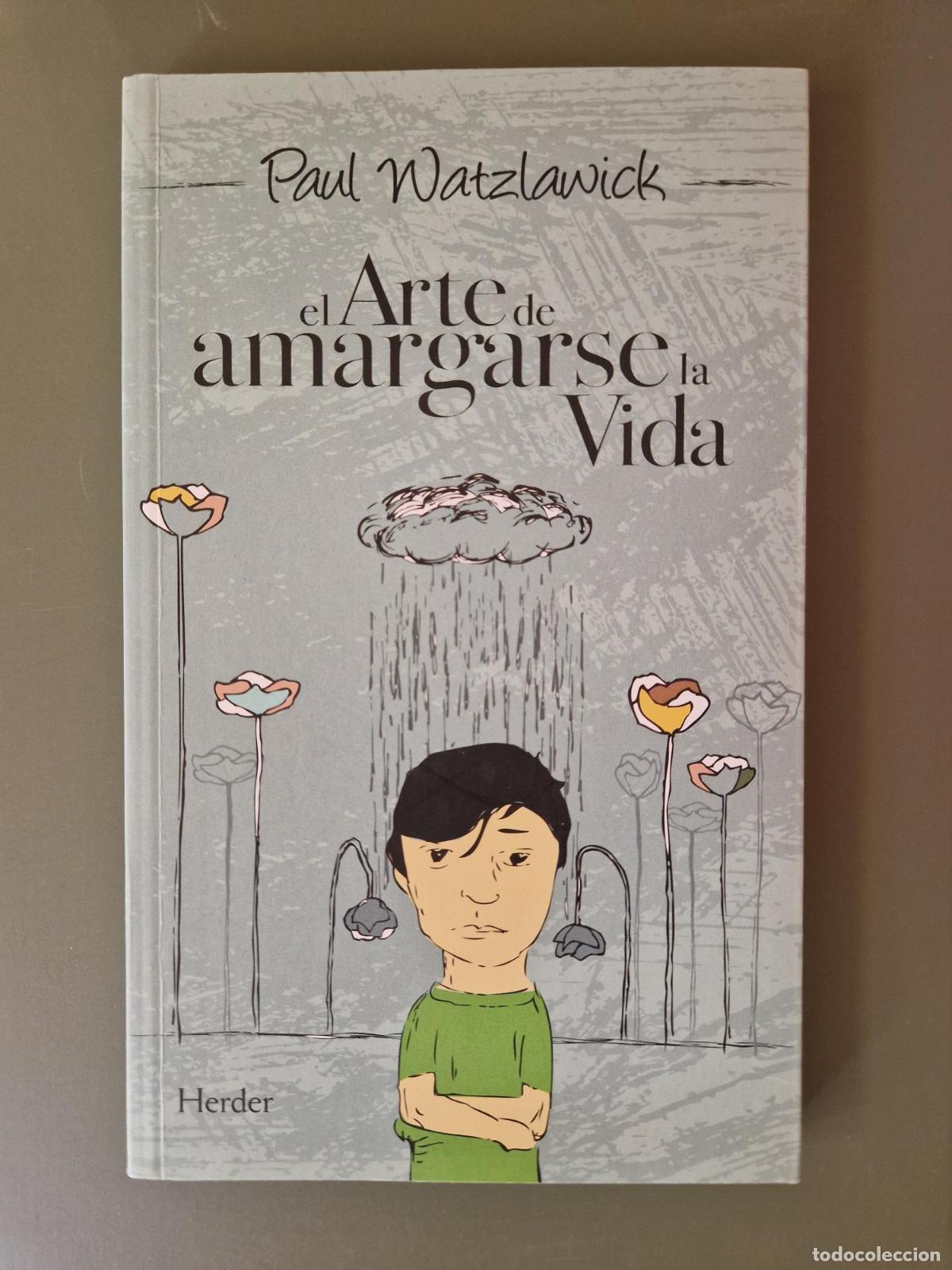 Libros: El arte de amargarse la vida - Paul Watzlawick