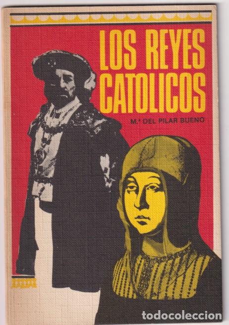 Libros: Los Reyes Cat&oacute;licos por m&ordf; del pilar Bueno. Ediciones Rodegar 1972. Si usar