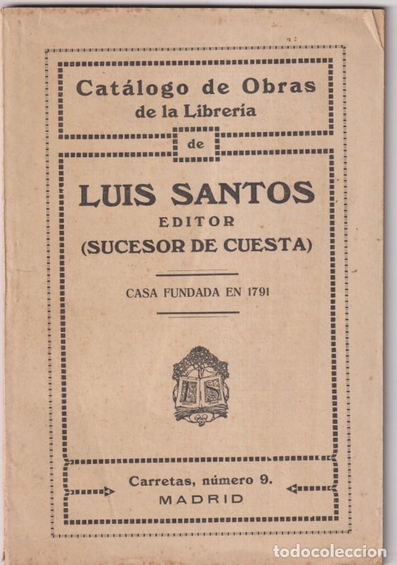 Libros: Cat&aacute;logo de Obras de la librer&iacute;a de Luis Santos Editor (Sucesor de Cuestas) Casa Fundad en 1791. Car