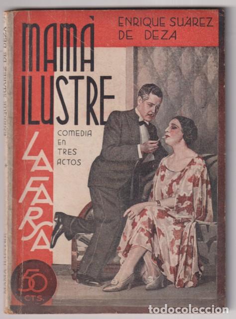 Libros: Mam&aacute; ilustre. Comedia en tres Actos de Enrique Su&aacute;rez de Deza. La Farsa n&ordm; 253. A&ntilde;o 1932