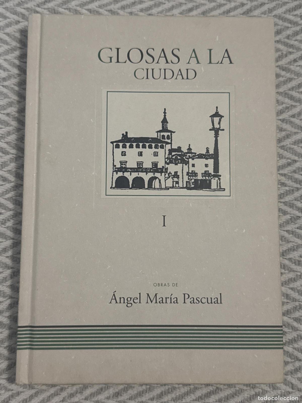 Libros: Glosas a la ciudad I - &Aacute;ngel Mar&iacute;a Pascual