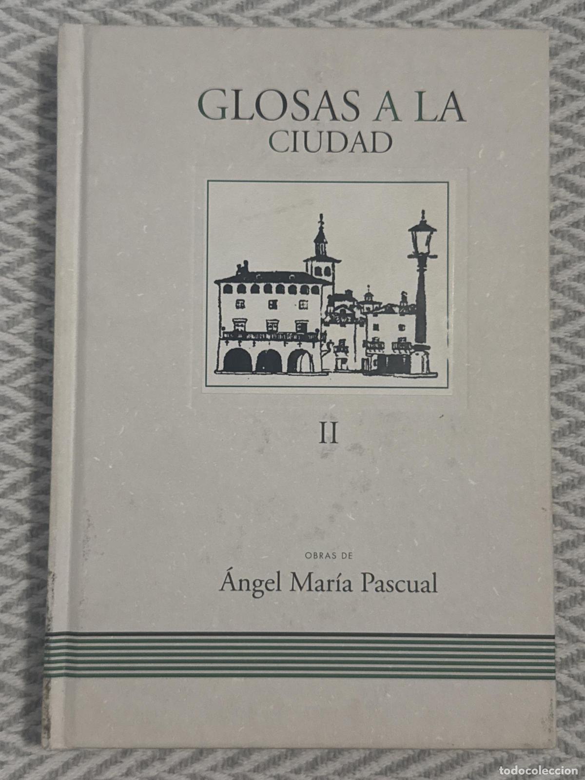 Libros: Glosas a la ciudad II - &Aacute;ngel Mar&iacute;a Pascual
