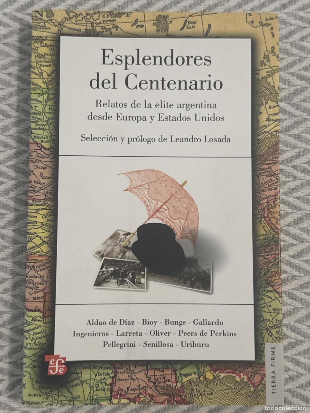 Libros: Esplendores del centenario. Relatos de la elite argentina desde Europa y Estados Unidos - Aldao de D