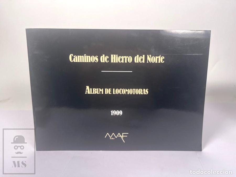 Libros: Libro - Caminos de Hierro del Norte / Album de Locomotoras 1909 - Editor MAF - A&ntilde;o 1992
