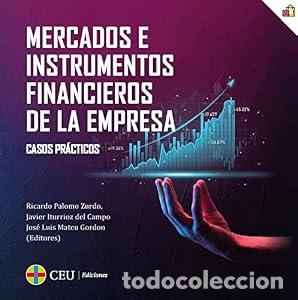 Libros: Mercados e instrumentos financieros de la empresa. Casos Pr&aacute;cticos. - Javier Iturrioz del Campo. Jos