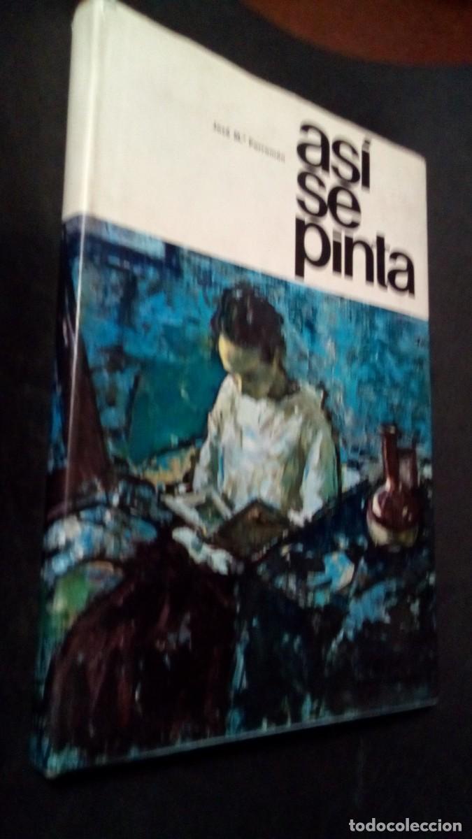 Libros: ASI SE PINTA - JOSE M&ordf; PARRAMON-TAPA DURA CON SOBRECUBIERTA-COMO NUEVO
