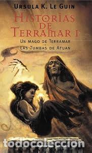 Libros: HISTORIAS DE TERRAMAR I. Un mago de Terramar. Las tumbas de Atuan - Le Guin, Ursula K.