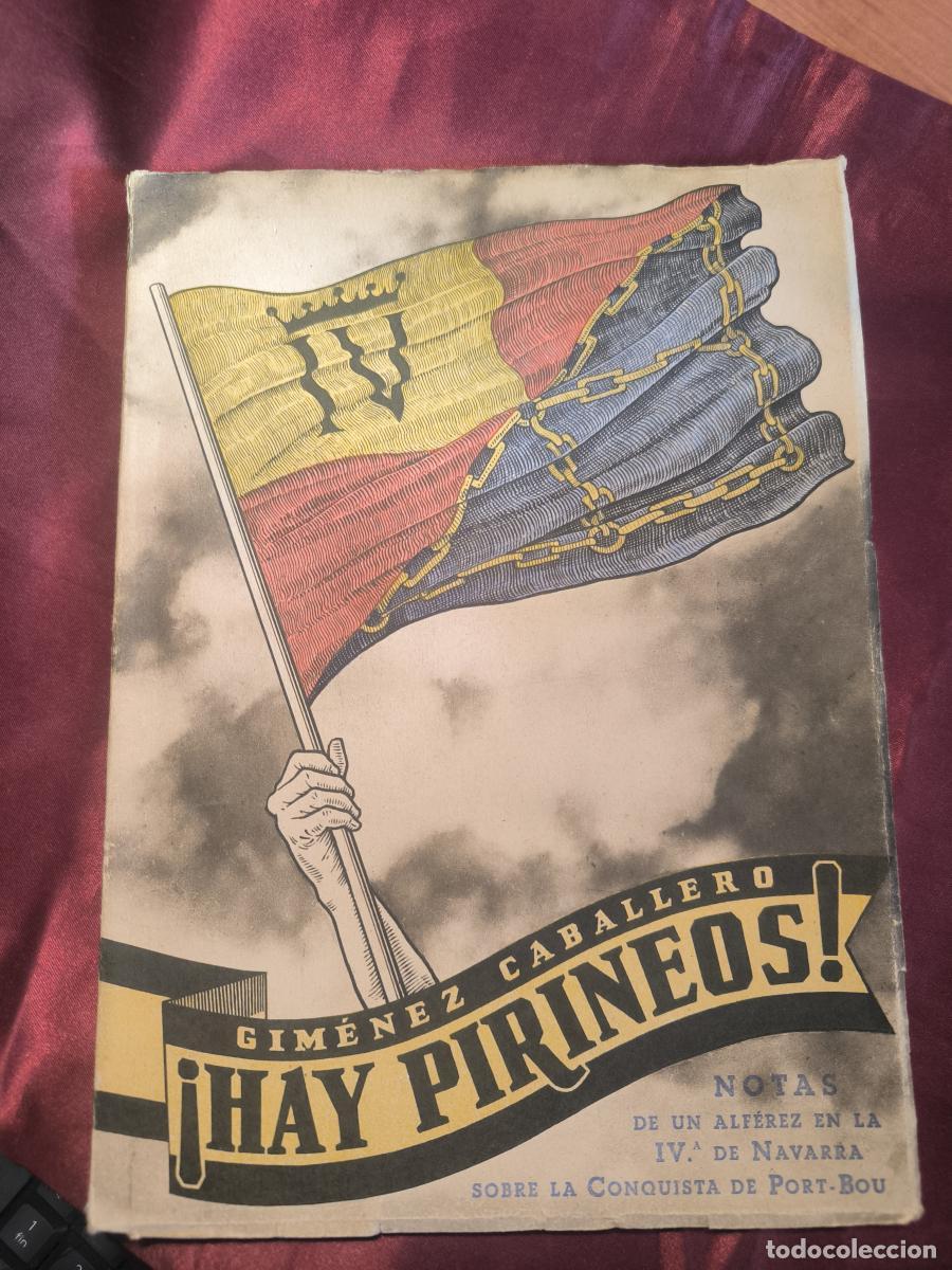 Libros: &iexcl;Hay Pirineos!: notas de un alf&eacute;rez en la IV&ordf; de Navarra sobre la conquista de Port-Bou - Ernesto