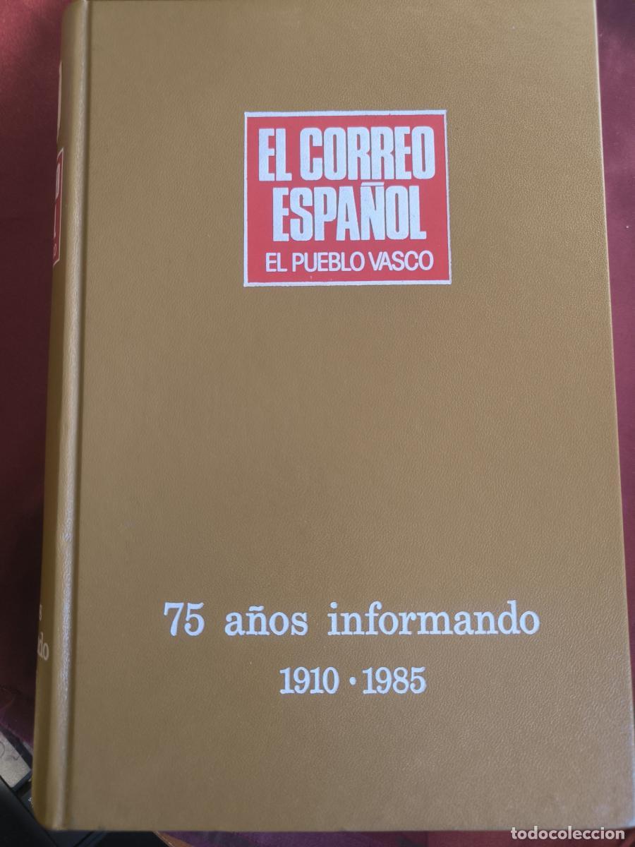 Libros: El Correo Espa&ntilde;ol - El Pueblo Vasco: 75 a&ntilde;os informando (1910-1985) - VVAA