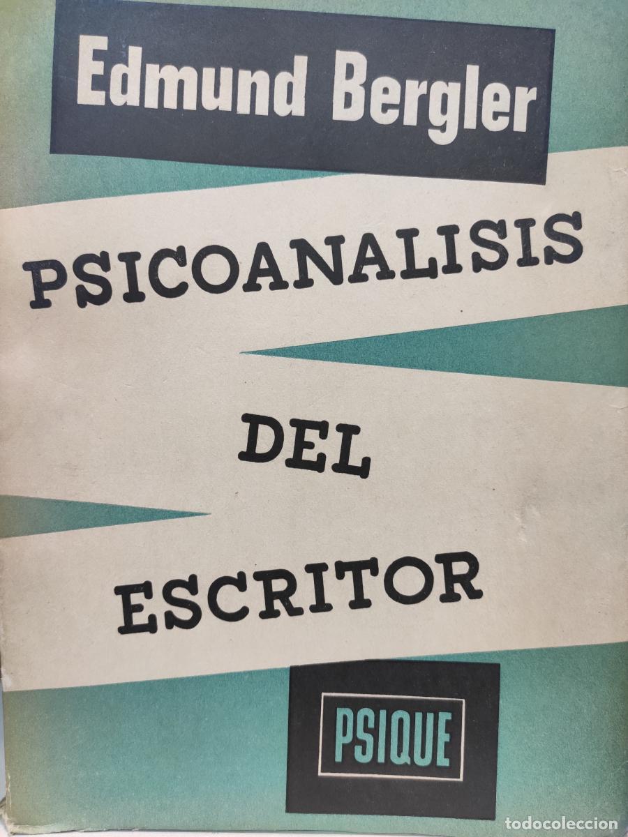 Libros: PSICOAN&Aacute;LISIS DEL ESCRITOR. - Edmund Begler. - Foto 1