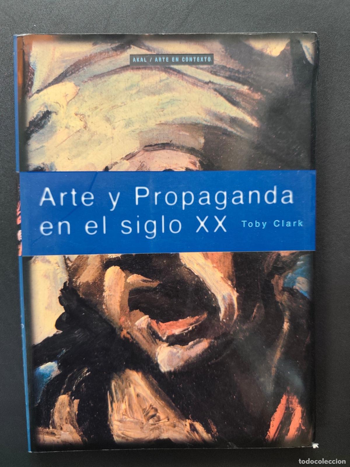 Libros: Toby Clark - Arte y propaganda en el siglo XX - Foto 1