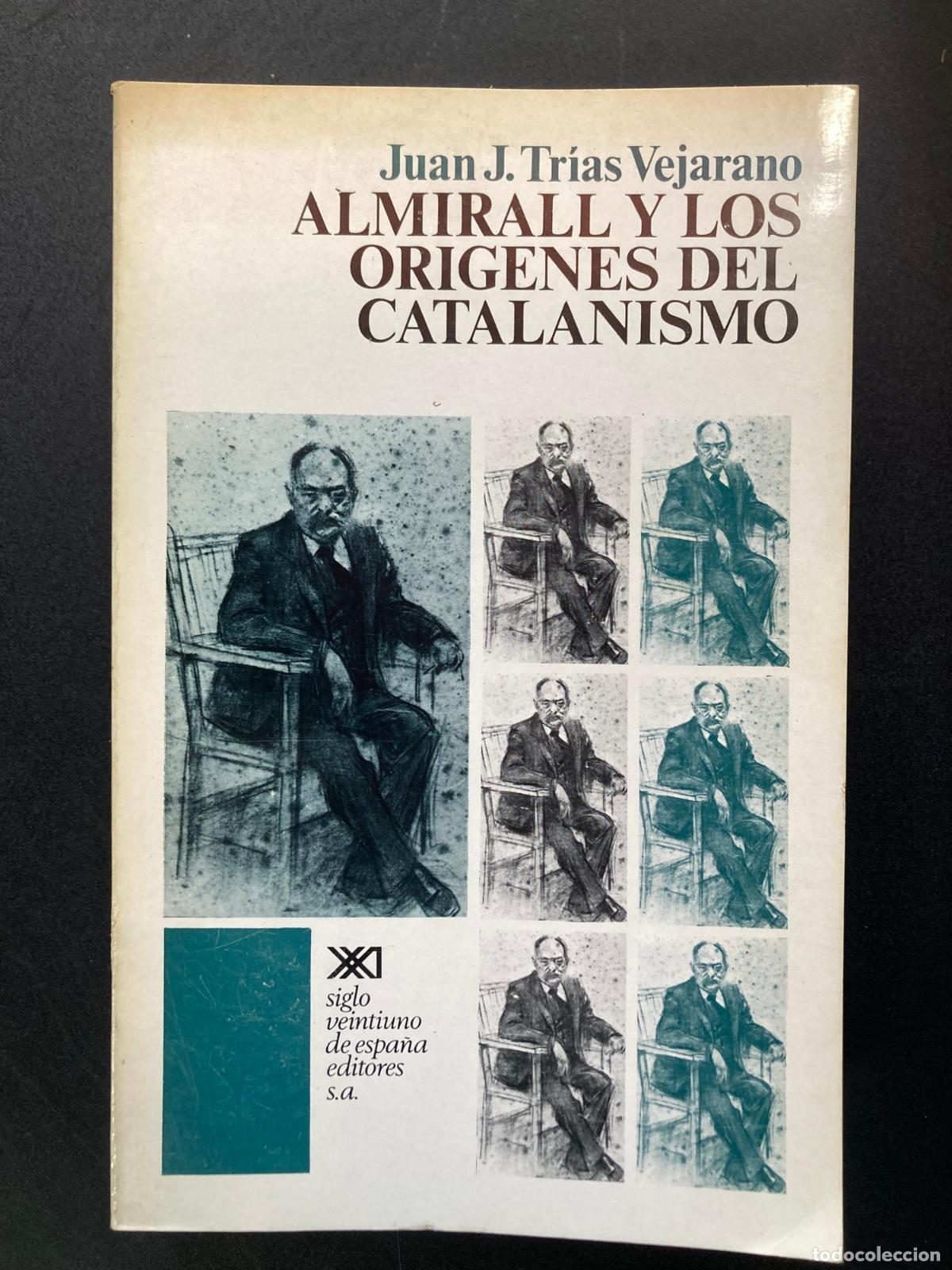 Libros: Juan J. Tr&iacute;as Vejarano - Almirall y los origenes del catalanismo