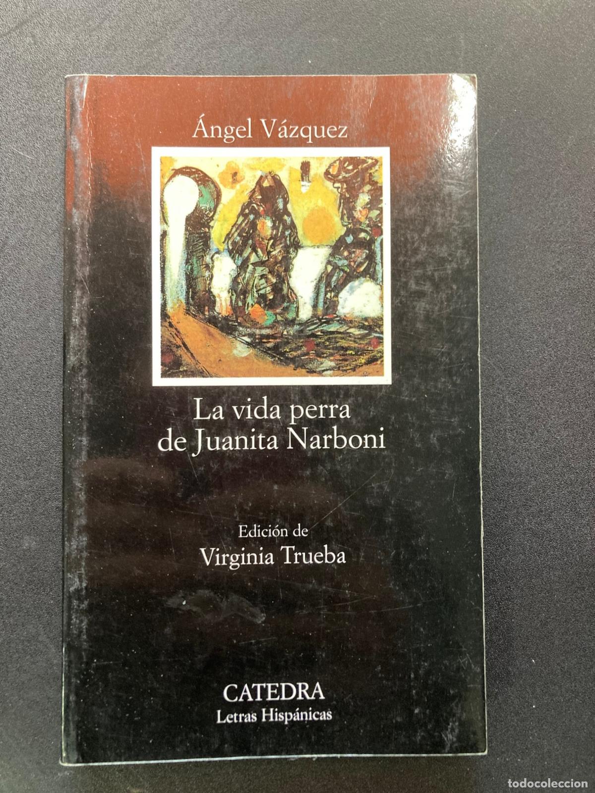Libros: &Aacute;ngel V&aacute;zquez - La vida perra de Juanita Narboni