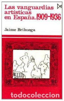 Libros: Las vanguardias art&iacute;sticas en Espa&ntilde;a: 1909-1936 - Brihuega, Jaime