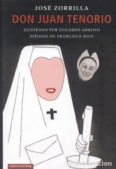 Libros: Jose Zorrilla - DON JUAN TENORIO - Ilustrado por Eduardo Arroyo - Epilogo de Francisco Rico