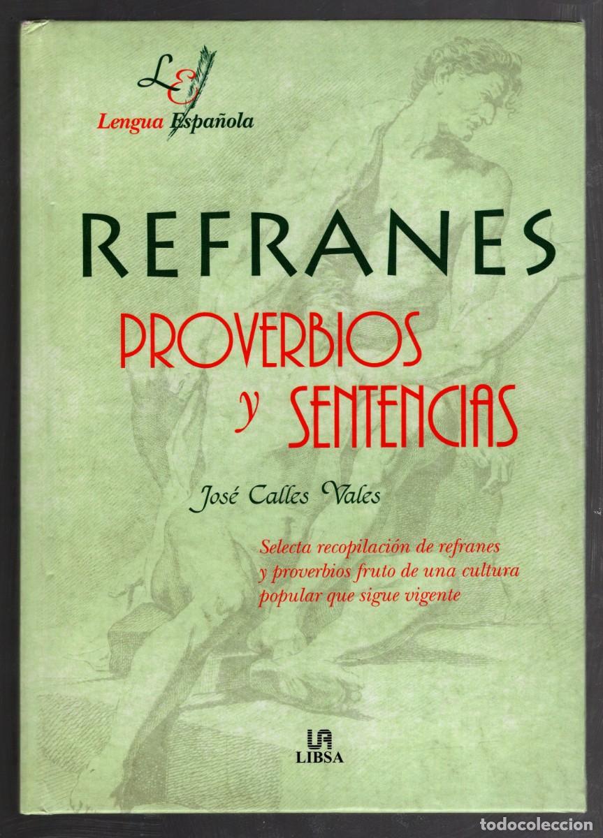 Libros: Refranes, Proverbios y Sentencias. Jos&eacute; Calles Vales -Editorial LIBSA, 2001-