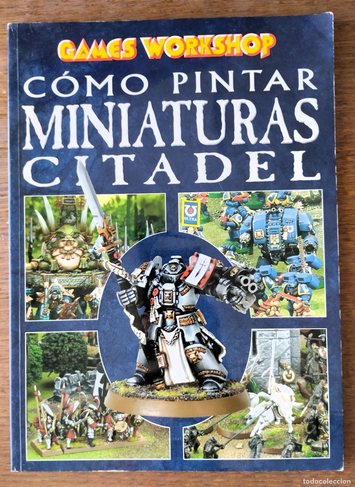 Libros: Como pintar miniaturas Citadel, Games wokshop, 2003,