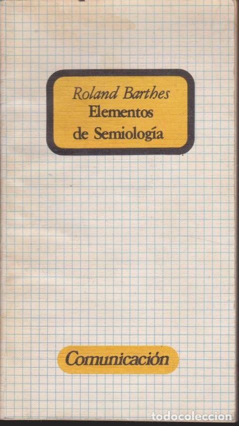 Libros: ELEMENTOS DE SEMIOLOG&Iacute;A - ROLAND BARTHES