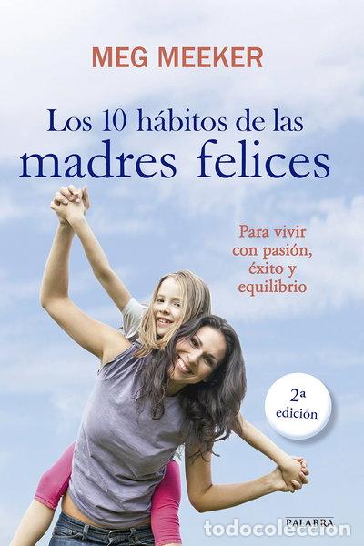 Libros: Los 10 h&aacute;bitos de las madres felices- 9788498408485