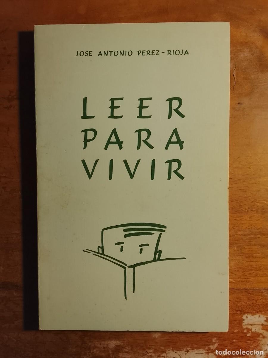 Libros: Leer para vivir. Jos&eacute; Antonio P&eacute;rez-Rioja