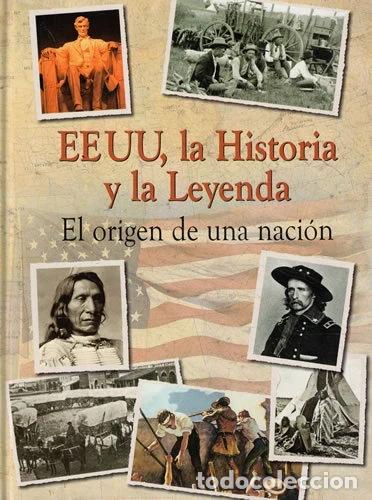 B&uuml;cher: EE. UU, la Historia y la Leyenda. El origen de una naci&oacute;n- 9788440720825