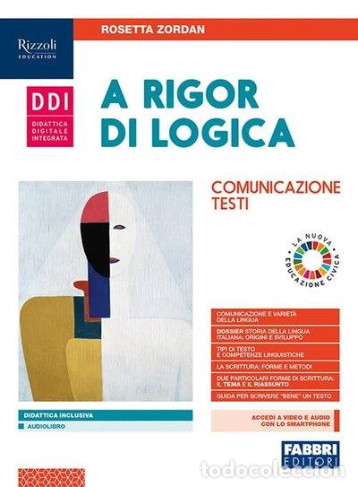 Libros: A rigor di logica. Comunicazione, testi- 9788891545954