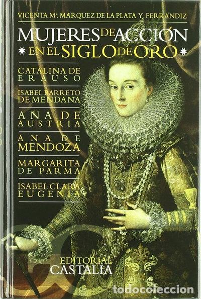 Libri di seconda mano: Mujeres de acci&oacute;n en el Siglo de Oro- 9788497402026
