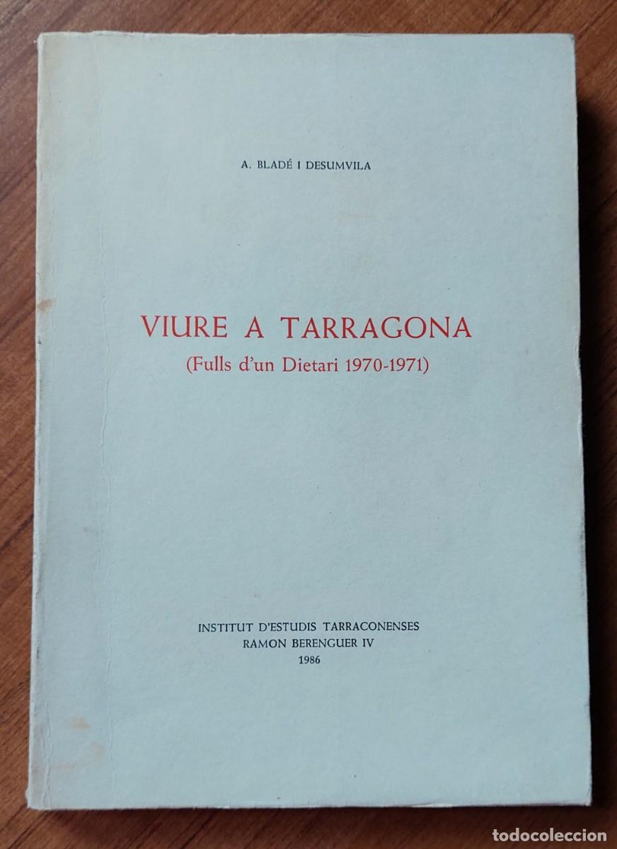 B&uuml;cher: A. BLADE I DESUMVILA VIURE A TARRAGONA DIETARI 1970-1971 DEDICATORIA AUTOGRAFA