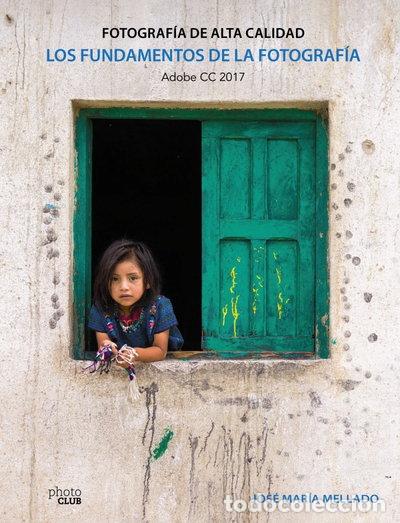 Libros: Los fundamentos de la fotograf&iacute;a. Fotograf&iacute;a de Alta Calidad- 9788441538702